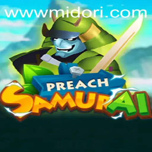 Exploring the World of PreachSamurai: An Epic Adventure with MIDORI